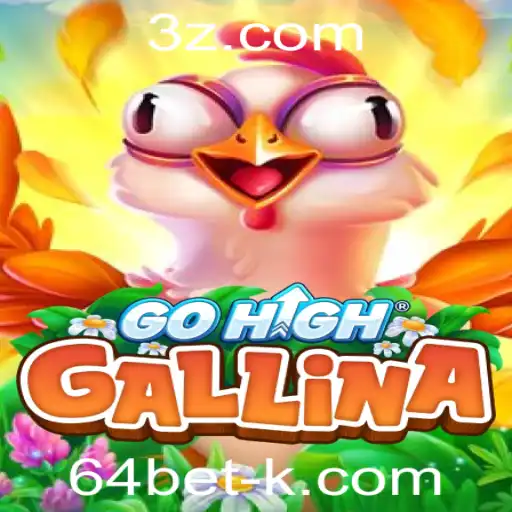 Descubra o Fascinante Mundo de GoHighGallina com 64bet